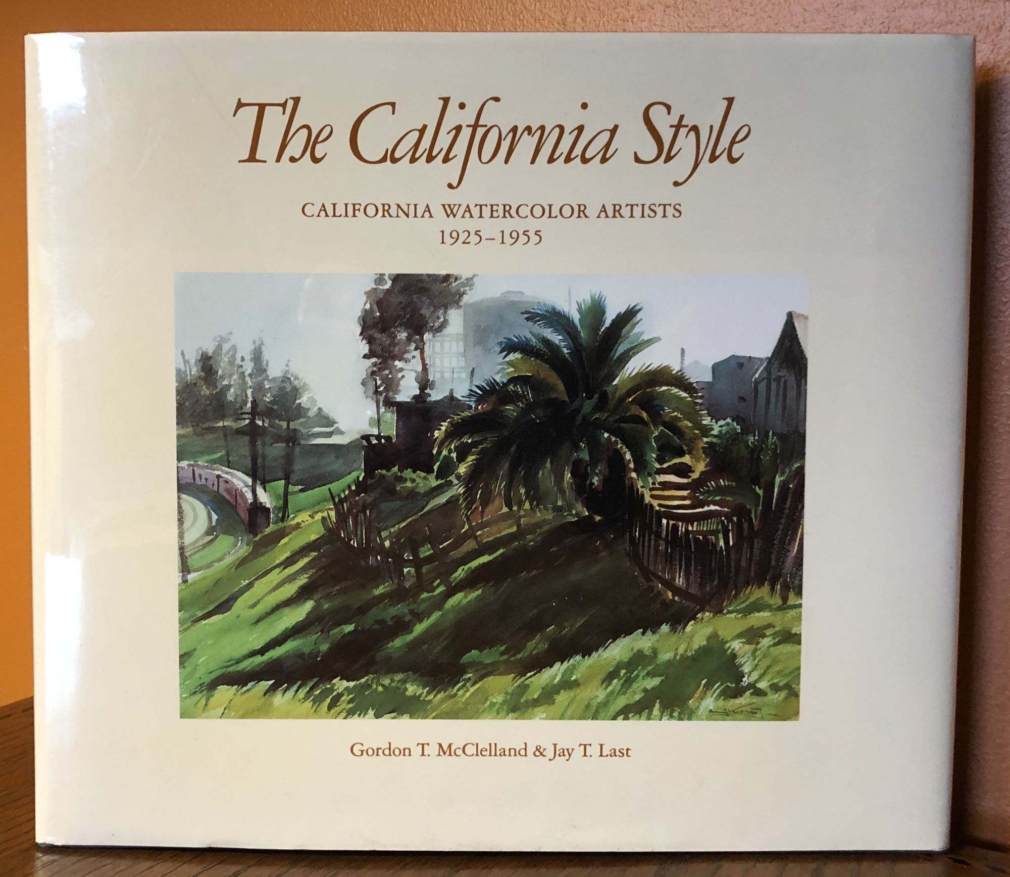 The California Style California Watercolor Artists 1925 1955 Gordon T Mcclelland Jay T Last First Edition